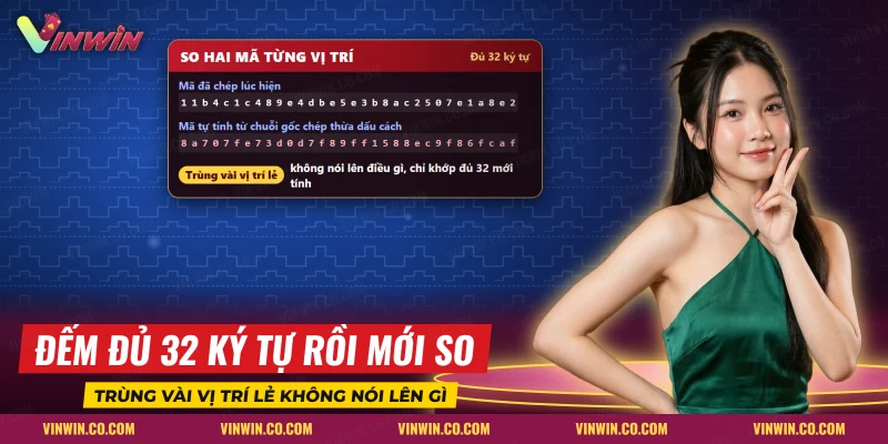 Mã MD5 đã chép và mã tự tính của cùng một phiên tài xỉu Vinwin được đối chiếu, chỉ trùng vài vị trí lẻ